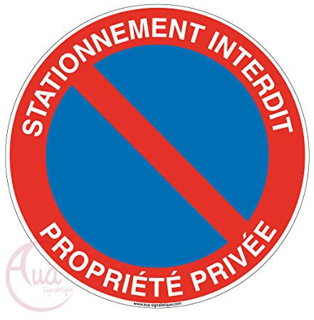 AUA SIGNALETIQUE - Panneau stationnement Interdit propriété privée sous Peine de fourrière 3 - Ø 130 mm, Vinyl adhésif