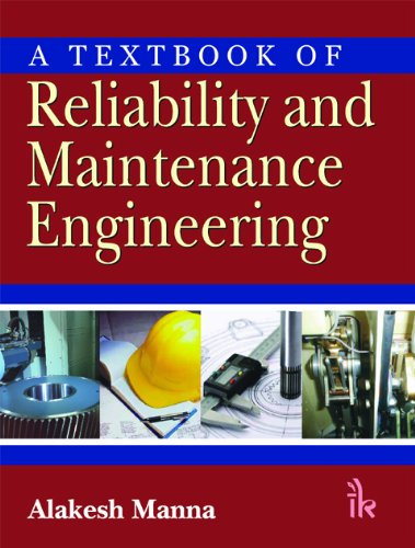 A Textbook of Reliability and Maintenance Engineering (English Edition)