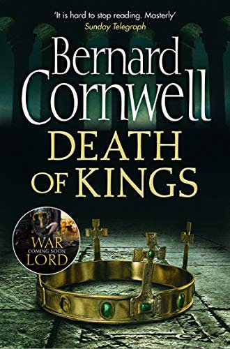 Death of Kings: A thrilling Sunday Times bestselling historical adventure novel (The Last Kingdom Series Book 6)