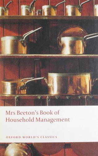 Mrs Beeton's Book of Household Management: Abridged edition (Oxford World's Classics) by Beeton, Isabella (2008) Paperback