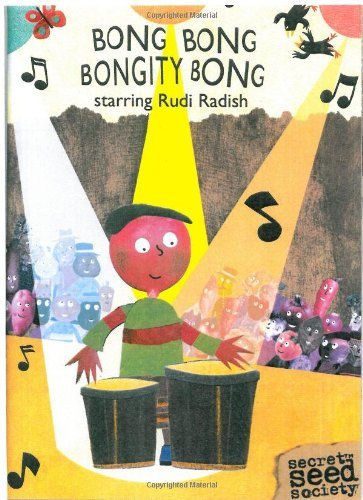 Bong Bong Bongity Bong: Starring Rudi Radish (Secret Seed Society) by Carina Dunkerley (2010-02-15)
