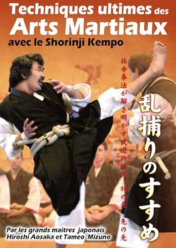 Techniques ultimes des Arts Martiaux avec Le Shorinji Kempop