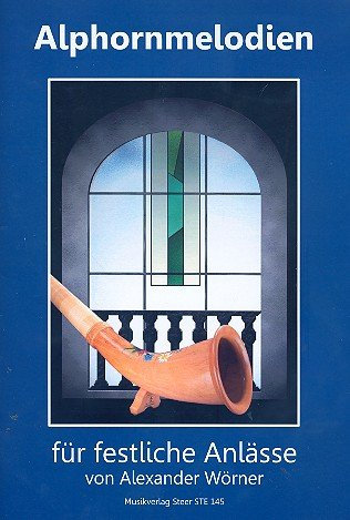 Alphornmelodien für festliche Anlässe (+CD): für 4 Alphörner