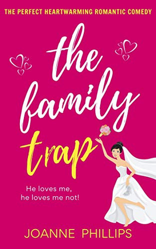 The Family Trap: The perfect heartwarming romantic comedy (Can’t Live Without Book 2)
