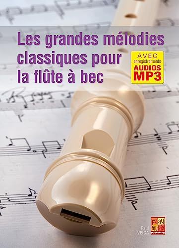 Les grandes mélodies classiques pour la flûte à bec (Livre grand format avec enregistrements audios à télécharger)