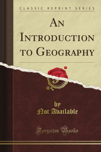 An Introduction to Geography (Classic Reprint)