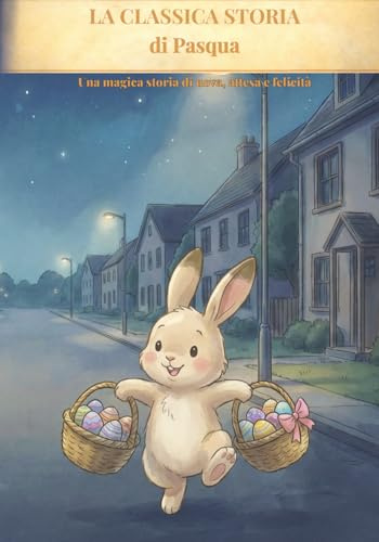 La classica storia di Pasqua: Una magica storia di uova, attesa e felicità
