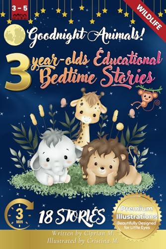 Goodnight Animals: 3-Year-Old’s Educational Bedtime Stories with Premium Illustrations: Discover Animal Homes in Nature’s Calm for a Peaceful Bedtime ... Bedtime Story Collection for 1 - 5 Year Olds)