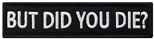 EmbTao But Did You Die Patch Biker broderad applikation fästkrok & ögla emblem