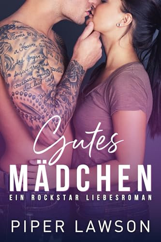 Gutes Mädchen: Ein Rockstar Liebesroman (Wicked 1)