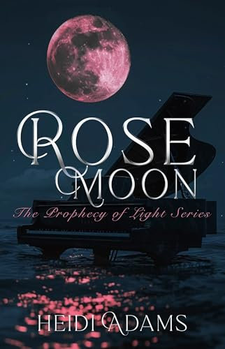 Rose Moon (The Prophecy of Light Series Book 1) (English Edition)