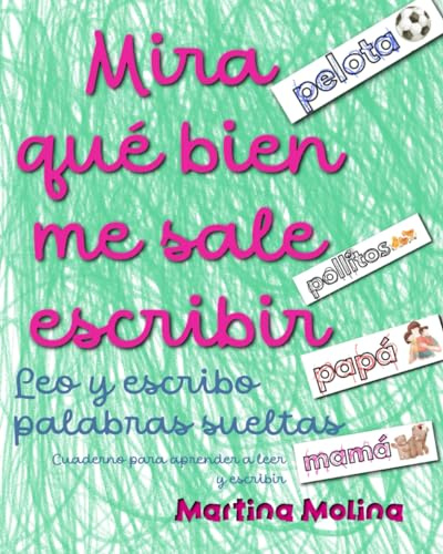 Mira qué bien me sale escribir - Palabras sueltas: Cuaderno para aprender a leer y escribir (Libros para aprender a leer y escribir)