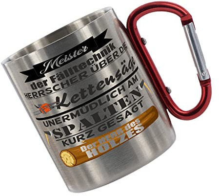 Edelstahltasse mit Karabiner - Meister der Fälltechnik - Herr des Holzes - 330ml, Blechtasse, Campingtasse, Kaffeetasse mit Motiv, Bürotasse, bedruckte Tasse mit Gravur