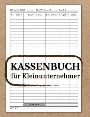 Kassenbuch für Kleinunternehmer: Einnahmen Ausgaben Heft einfach eintragen, Ausgabenbuch A4 geeignet für Vereine, Gastronomen, Selbstständige, Friseure .