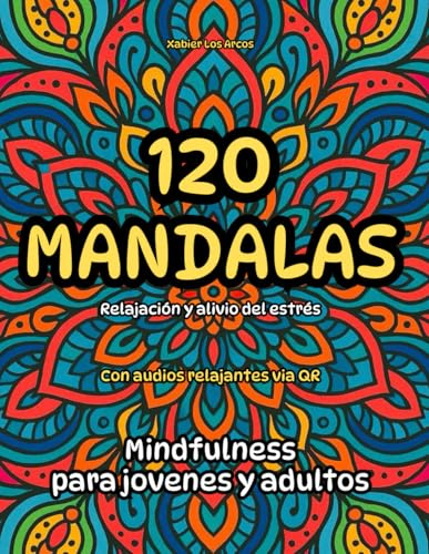 Libro Mandalas Colorear Adultos. 120 mandalas y QR Auditivos para Aliviar el Estrés y la Ansiedad. Cuadernos Colorear Adultos. Frases Motivadoras. ... Mandalas Colorear Adultos + QR Auditivo