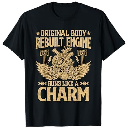 Funny Original Body Rebuilt Engine Runs Like A Charm Heart T-Shirt