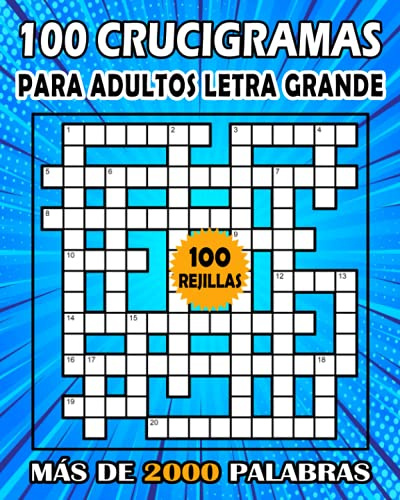 100 crucigramas para adultos letra grande: Más de 2000 palabras variadas - libro de pasatiempos para adultos para mejorar su memoria e encender la creatividad