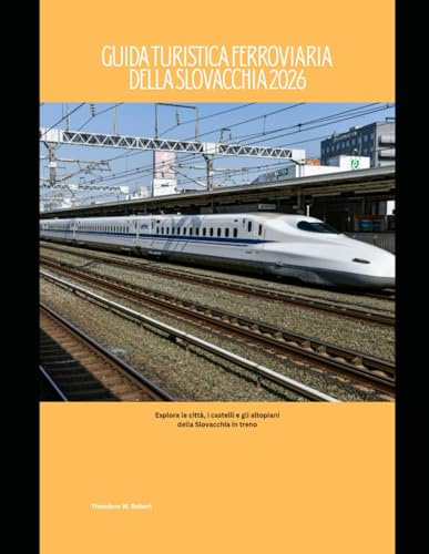 Guida turistica ferroviaria della Slovacchia 2026: Esplora le città, i castelli e gli altopiani della Slovacchia in treno