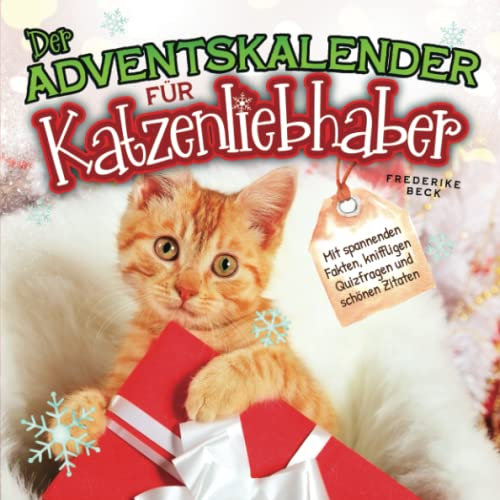 Der Adventskalender für Katzenliebhaber 2022: Mit spannenden Fakten, schönen Zitaten und Fotos