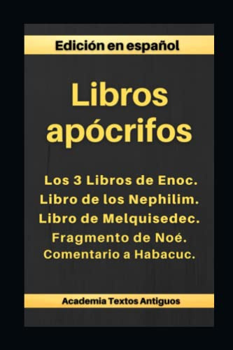 Libros apócrifos: Contiene: Los 3 Libros de Enoc, Libro de los Nephilim, Libro de Melquisedec, Fragmento de Noé y Comentario a Habacuc