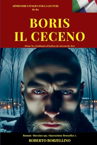 BORIS IL CECENO (Italiano B1-B2): Russian spy 5 (Pour les étudiants de langue française B1 – B2)