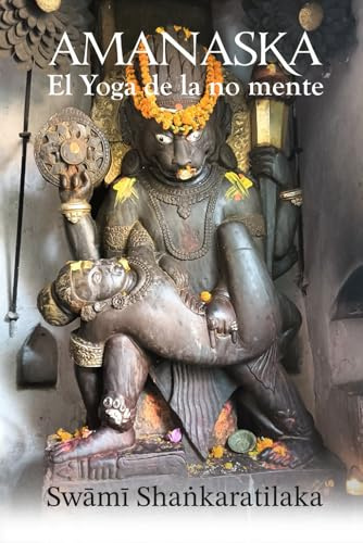 AMANASKA: EL YOGA DE LA NO MENTE