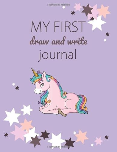 My First Draw and Write Journal: A Unicorn Primary Journal for Grades K-2, Learn to Write and Draw Story Book, Composition book