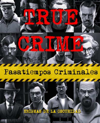 TRUE CRIME, enigmas de la oscuridad: Pasatiempos sobre ciminales reales: trivial, cryptogramas, rompecabezas... y más