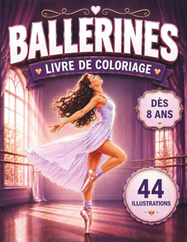 Ballerines Livre De Coloriage: 44 illustrations élégantes de ballerines à colorier | Dès 8 ans