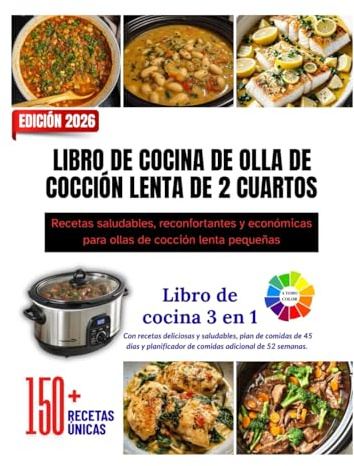 LIBRO DE COCINA DE OLLA DE COCCIÓN LENTA DE 2 CUARTOS: Recetas saludables, reconfortantes y económicas para ollas de cocción lenta pequeñas || Más de ... con un interior colorido y hermosas imágenes