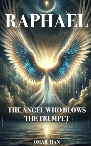 Raphael: The Angel Who Blows the Trumpet