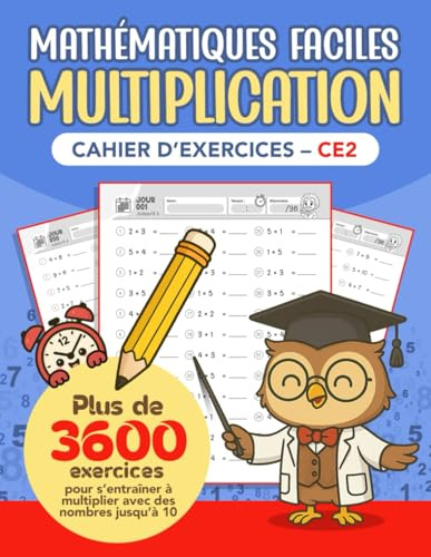 Mathématiques faciles Multiplication - Cahier d’exercices CE2: 100 jours d’exercices progressifs | Plus de 3600 exercices | cahier de multiplication ... | Pour les enfants à partir de 7 ans