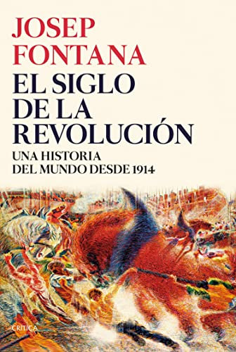 El siglo de la revolución: Una historia del mundo desde 1914 (Serie Mayor)