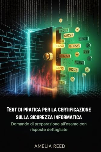 Test di pratica per la certificazione sulla sicurezza informatica: Domande di preparazione all'esame con risposte dettagliate