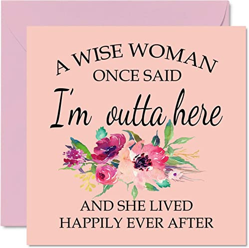 Pensioneringskort för kvinnor henne - A Wise Woman Once Said I'm Outta Here - humoristiska roliga avskedskort för arbetskollegor, 145 mm x 145 mm födelsedagskort grattiskort för kvinnor