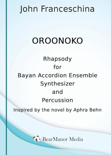 Oroonoko - Rhapsody for Bayan Accordion Ensemble Synthesizer and Percussion