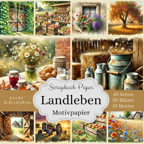 Motivpapier Landleben - Scrapbook-Papier-Kollektion: Ländliche Idylle für deine Projekte, Bastelpapier mit Aquarell-Motiven, quadratisch 21,59 x 21,59 ... Designs, jeweils 2x, insgesamt 40 Seiten