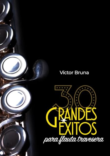 30 grandes éxitos para flauta travesera: Incluye acordes para acompañar todas las melodías