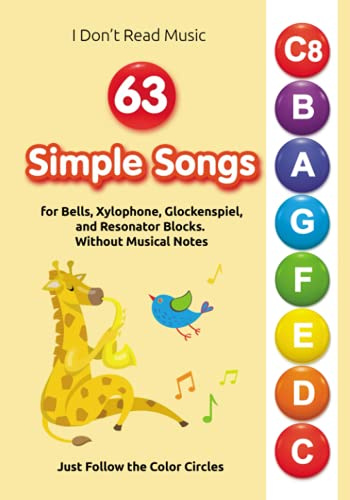 63 Simple Songs for Bells, Xylophone, Glockenspiel, and Resonator Blocks. Without Musical Notes: Just Follow the Color Circles