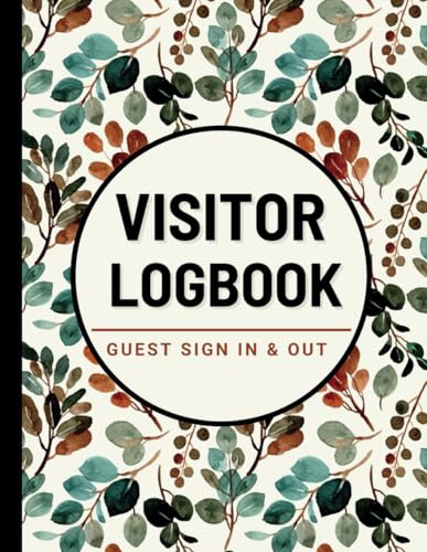 Visitor Log Book: A Comprehensive Guest Sign In and Sign Out Register for Offices and Businesses Schools, Hotels, Events, Hospitals to Maintain a Clear History of All Visitors.