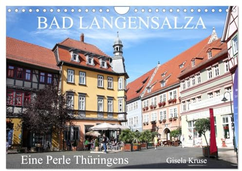 Bad Langensalza - Eine Perle Thüringens (Wandkalender 2026 DIN A4 quer), CALVENDO Monatskalender: Die Kur- und Rosenstadt im Unstrut-Hainich-Kreis (CALVENDO Orte)
