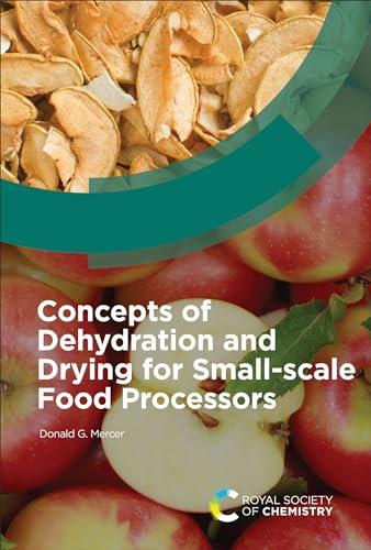 Concepts of Dehydration and Drying for Small-scale Food Processors