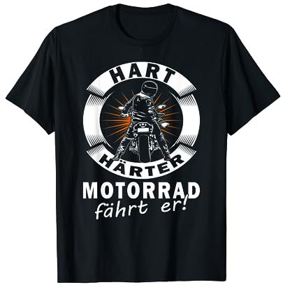 Hart Härter Motorrad fährt er & Motorradfahrer T-Shirt