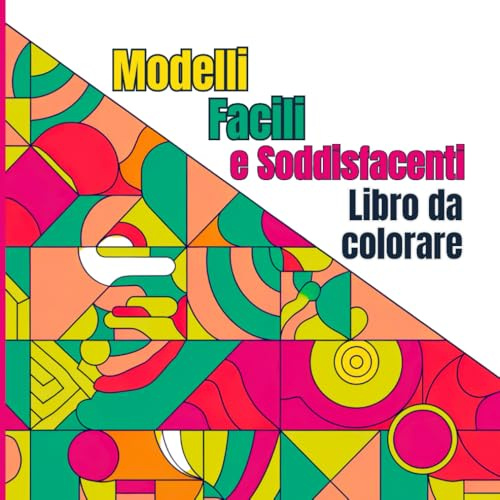 Modelli Facilii e Soddisfacenti Libro da colorare: Motivi geometrici, curve, forme giocose e semplici ripetizioni Progettato per alleviare lo stress e ... per tutte le età e livelli di esperienza