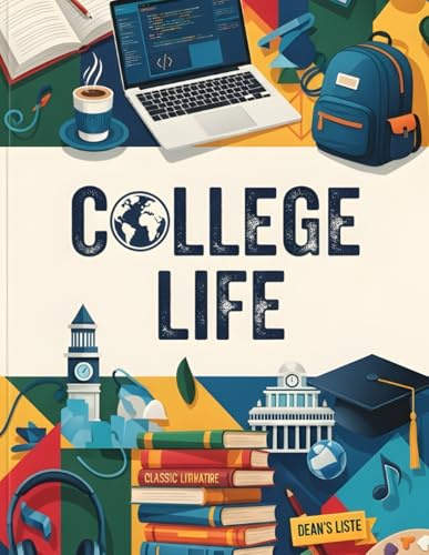 Collage Life: 120 Pages to Organize Your Classes, Projects, and Thoughts.