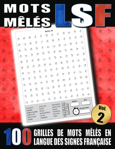 Mots Mêlés LSF - 100 grilles de Mots Mêlés en Langue des Signes Française avec Solutions, Vol 2: Cahier de mots cachés LSF en gros caractères pour adultes et adolescents, débutants et experts