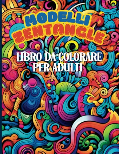 Modelli zentangle Libro da colorare per adulti: Libera la tua creatività con questo libro di 110 pagine di relax garantito attraverso affascinanti disegni Zentangle ideali per la meditazione