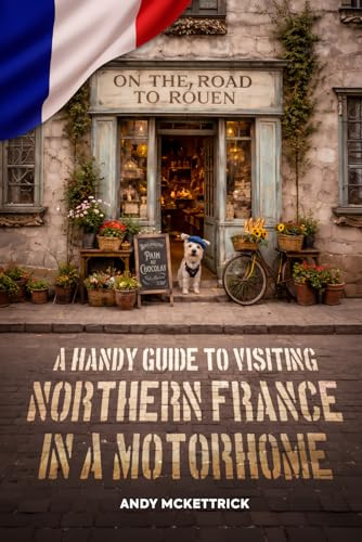 On the road to Rouen: A handy guide to visiting Northern France in a motorhome