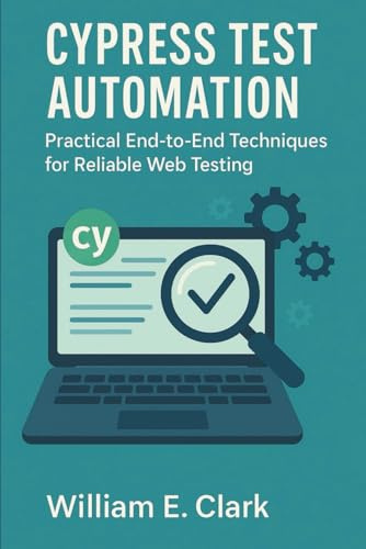 Cypress Test Automation: Practical End-to-End Techniques for Reliable Web Testing