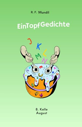 EinTopf Gedichte: 8. Kelle August